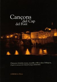 Cançons del Cap del Pont, chansons,formules et jeux, recueillis à Albi et dans l'Albigeois.