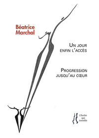 Un jour enfin l'accès suivi de Progression jusqu'au coeur