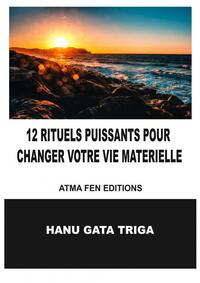 12 RITUELS POUR CHANGER VOTRE VIE