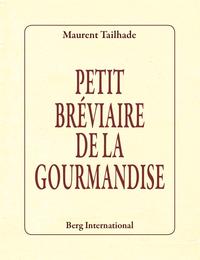 PETIT BREVIAIRE DE LA GOURMANDISE