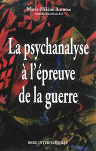 LA PSYCHANALYSE A L'EPREUVE DE LA GUERRE