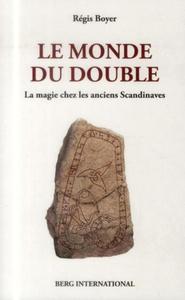 LE MONDE DU DOUBLE - LA MAGIE CHEZ LES ANCIENS SCANDINAVES