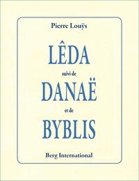 LEDA SUIVI DE DANAE SUIVI DE BYBLIS