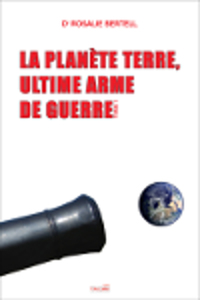 La Planète Terre, ultime arme de guerre - Tome 1