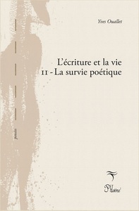 L'ECRITURE ET LA VIE TOME II - LA SURVIE POETIQUE