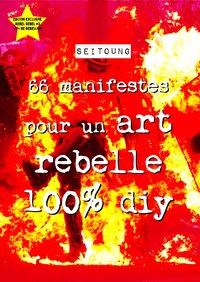 66 manifestes pour un art rebelle 100% DIY