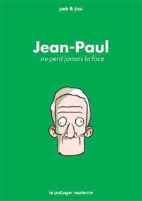 JEAN-PAUL NE PERD JAMAIS LA FACE