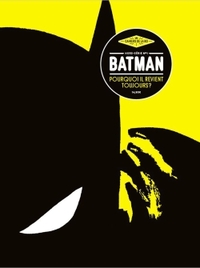 LES CAHIERS DE LA BD - HORS-SERIE - T01 - LES CAHIERS DE LA BD - HORS-SERIE N 1 - BATMAN, POURQUOI I
