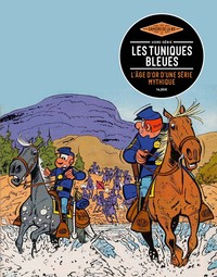LES TUNIQUES BLEUES - LES CAHIERS DE LA BD HORS-SERIE