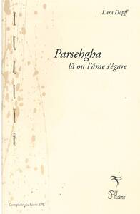 Parsehgha - là où l'âme s'égare