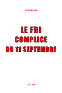 LE FBI COMPLICE DU 11 SEPTEMBRE (2E EDITION)