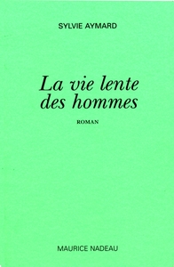 LA VIE LENTE DES HOMMES