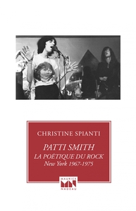 PATTI SMITH - LA POETIQUE DU ROCK -NEW-YORK 1967-1975