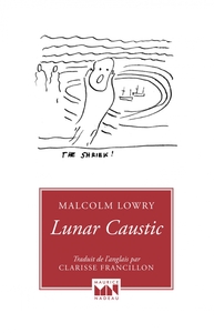 LUNAR CAUSTIC - LE CAUSTIQUE LUNAIRE ET MALCOLM MON AMI DE C