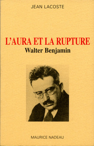 L'AURA ET LA RUPTURE - WALTER BENJAMIN
