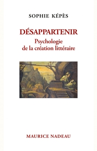 DESAPPARTENIR - PSYCHOLOGIE DE LA CREATION LITTERAIRE
