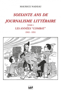 Soixante ans de journalisme littéraire t1 - 1945-1951