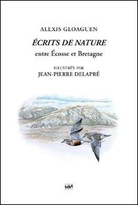 Ecrits de nature - TOME 2 - Ecosse et Bretagne