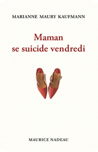 Maman se suicide vendredi