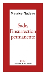 Sade l'insurrection permanente - suivi de Français encore un