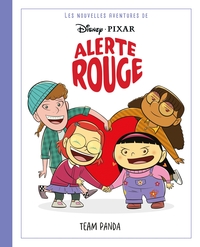 DISNEY PIXAR - LES NOUVELLES AVENTURES D'ALERTE ROUGE TOME 1 - TEAM PANDA