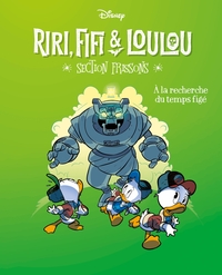 A LA RECHERCHE DU TEMPS FIGE - RIRI, FIFI & LOULOU SECTION FRISSONS - TOME 3