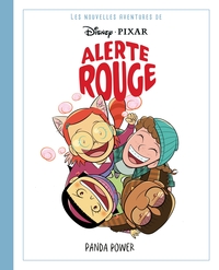 DISNEY PIXAR - LES NOUVELLES AVENTURES D'ALERTE ROUGE TOME 2 - PANDA POWER