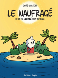 LE NAUFRAGE - OU LA VIE SANS BATTERIE