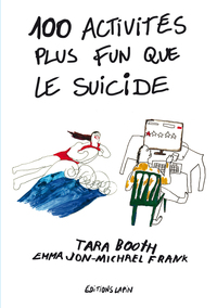100 ACTIVITES PLUS FUN QUE LE SUICIDE