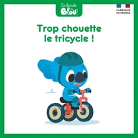 TROP CHOUETTE LE TRICYCLE !