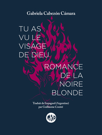 TU AS VU LE VISAGE DE DIEU - SUIVI DE "ROMANCE DE LA NOIRE B