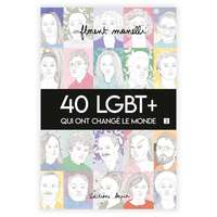 40 LGBT + qui ont changé le monde T02