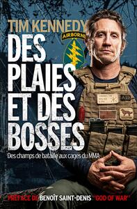 DES PLAIES ET DES BOSSES - DES CHAMPS DE BATAILLE AUX CAGES DU MMA