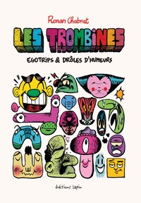 LES TROMBINES - EGOTRIPS & DROLES D'HUMEURS