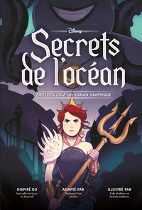 TWISTED TALE - LA PETITE SIRENE - SECRETS DE L'OCEAN - UN ROMAN GRAPHIQUE