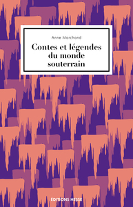 CONTES ET LEGENDES DU MONDE SOUTERRAIN