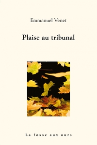 PLAISE AU TRIBUNAL