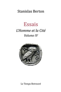 ESSAIS - L'HOMME ET LA CITÉ Volume IV