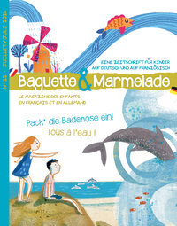 BAGUETTE&MARMELADE n°12 Tous à l'eau / Pack' die Badehose ein!