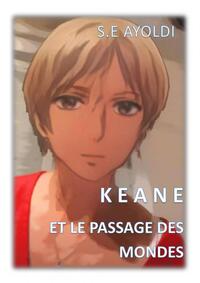 KEANE ET LE PASSAGE DES MONDES