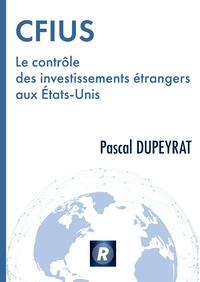 CFIUS Le contrôle des investissements étrangers aux Etats-Unis