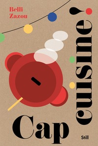 CAP CUISINE ! - CARNET DE RECETTES JOYEUSES & ANECDOCTES DU QUOTIDIEN