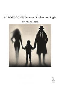 Ari BOULOGNE: Between Shadow and Light