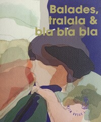Balades tralala et bla bla bla