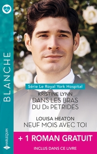 Dans les bras du Dr Petrides - Neuf mois avec toi + 1 roman gratuit