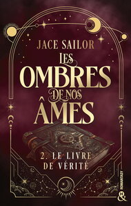 Les Ombres de nos Âmes - Le livre de vérité (Tome 2)