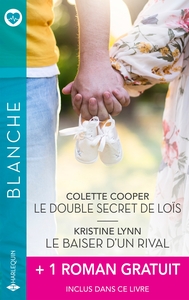 Le double secret de Loïs - Le baiser d'un rival + 1 titre gratuit