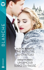 Une pédiatre au château - Un amour surgi du passé