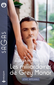 Intégrale de la série "Les milliardaires de Grey Manor"