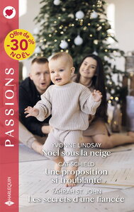 NOEL SOUS LA NEIGE - UNE PROPOSITION SI TROUBLANTE - LES SECRETS D'UNE FIANCEE